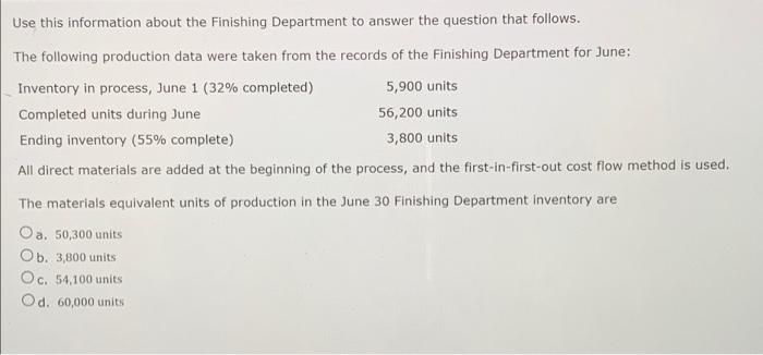 Use This Information About The Finishing Department To Answer The Question That Follows The Following Production Data W 1