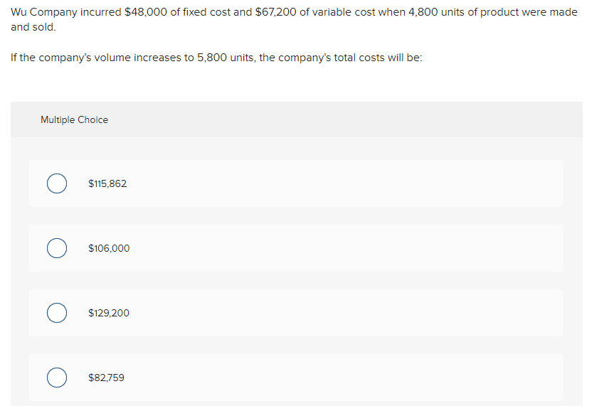 Wu Company Incurred 48 000 Of Fixed Cost And 67 200 Of Variable Cost When 4 800 Units Of Product Were Made And Sold I 1