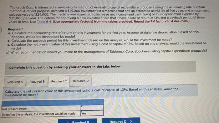 Tablerock Corp Is Interested In Reviewing Its Method Of Evaluating Capital Expenditure Proposals Using The Accounting R 1