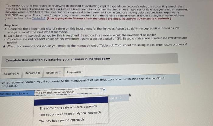 Tablerock Corp Is Interested In Reviewing Its Method Of Evaluating Capital Expenditure Proposals Using The Accounting R 2