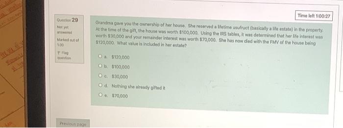 Question 29 Not Yet Timelelt 1 00 27 Grandma Gave You The Ownership Of Her House She Reserved A Lifetime Usufruct Basi 1