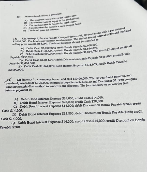 13 When A Bond Seie At A Premium A The Contract Rate Is Above The Market Rate B The Contract Rate Is Equal To The Ma 1