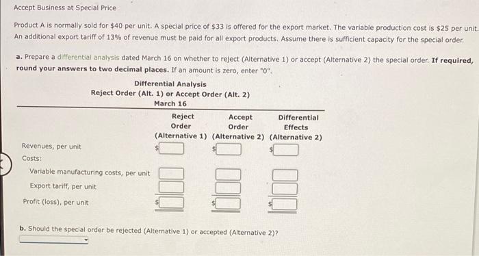 Accept Business At Special Price Product A Is Normally Sold For 40 Per Unit A Special Price Of 33 Is Offered For The 1