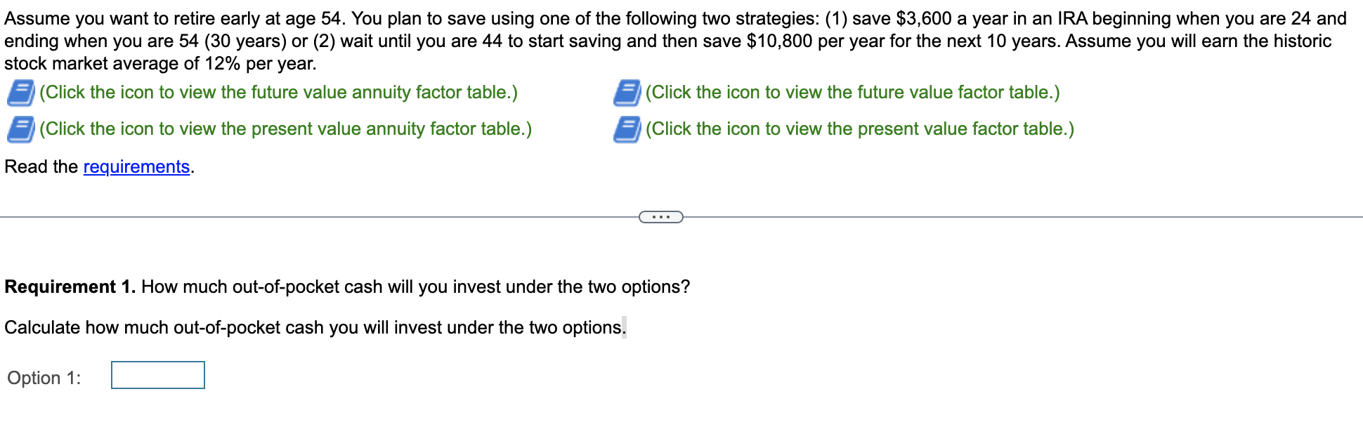 Assume You Want To Retire Early At Age 54 You Plan To Save Using One Of The Following Two Strategies 1 Save 3 600 A 1