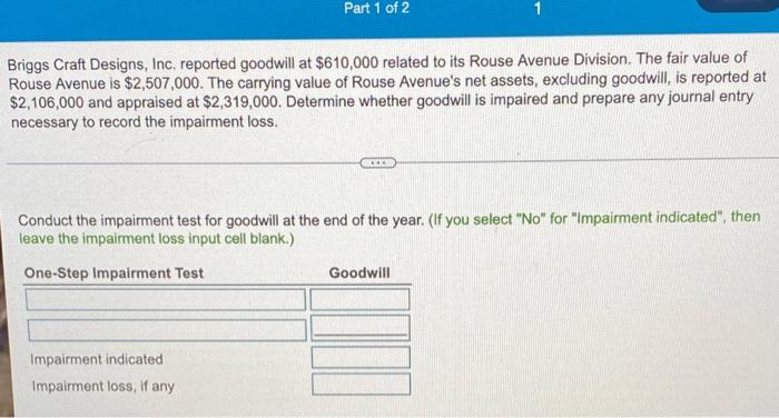 Part 1 Of 2 1 Briggs Craft Designs Inc Reported Goodwill At 610 000 Related To Its Rouse Avenue Division The Fair Va 1