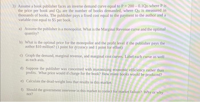 3 Assume A Book Publisher Faces An Inverse Demand Curve Equal To P 200 0 1qo Where P Is The Price Per Book And Qo Ar 1