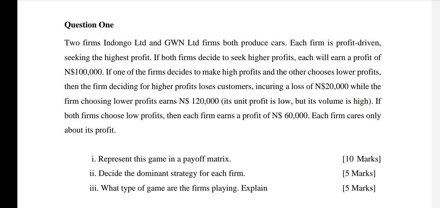 Question One Two Firms Indongo Ltd And Gwn Ltd Firms Both Produce Cars Each Firm Is Profit Driven Seeking The Highest 1