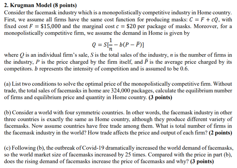 2 Krugman Model 8 Points Consider The Facemask Industry Which Is A Monopolistically Competitive Industry In Home Coun 1