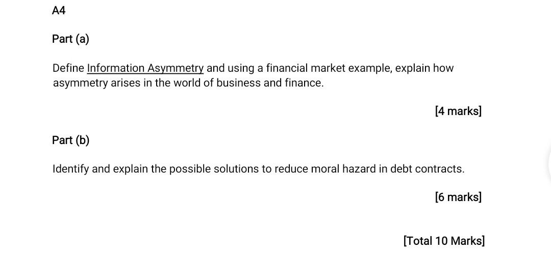 A4 Part A Define Information Asymmetry And Using A Financial Market Example Explain How Asymmetry Arises In The World 1