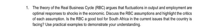 1 The Theory Of The Real Business Cycle Rbc Argues That Fluctuations In Output And Employment Are Optimal Responses T 1