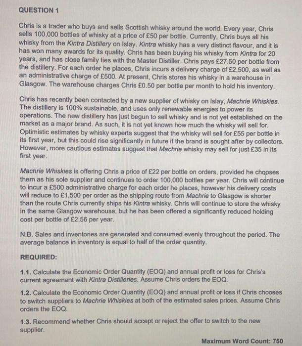 Question 1 Chris Is A Trader Who Buys And Sells Scottish Whisky Around The World Every Year Chris Sells 100 000 Bottle 1