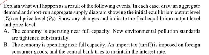 Explain What Will Happen As A Result Of The Following Events In Each Case Draw An Aggregate Demand And Short Run Aggre 1