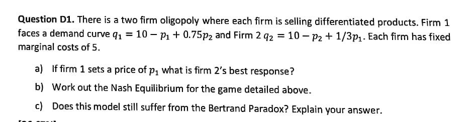 Question D1 There Is A Two Firm Oligopoly Where Each Firm Is Selling Differentiated Products Firm 1 Faces A Demand Cur 1