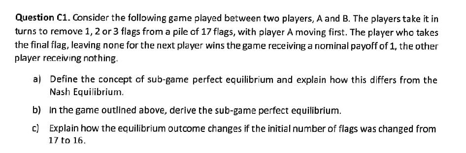 Question C1 Consider The Following Game Played Between Two Players A And B The Players Take It In Turns To Remove 1 1