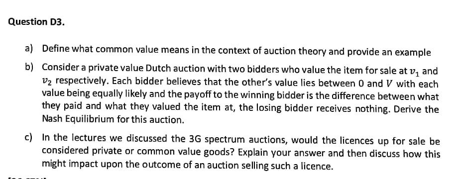 Question D3 A Define What Common Value Means In The Context Of Auction Theory And Provide An Example B Consider A Pri 1