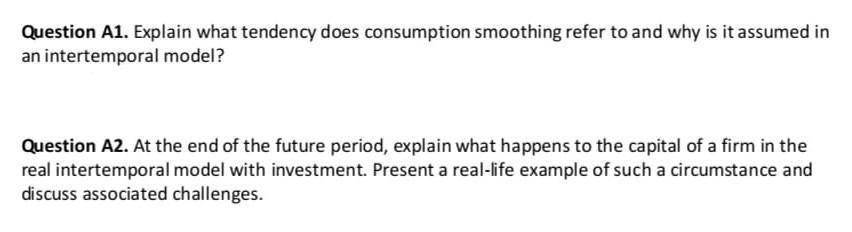 Question A1 Explain What Tendency Does Consumption Smoothing Refer To And Why Is It Assumed In An Intertemporal Model 1
