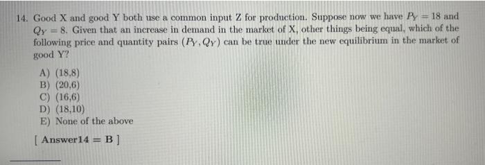 14 Good X And Good Y Both Use A Common Input Z For Production Suppose Now We Have Py 18 And Qy 8 Given That An Incr 1