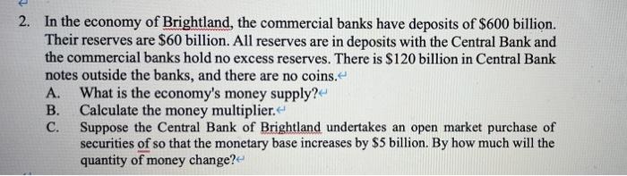 2 In The Economy Of Brightland The Commercial Banks Have Deposits Of 600 Billion Their Reserves Are 60 Billion All 2