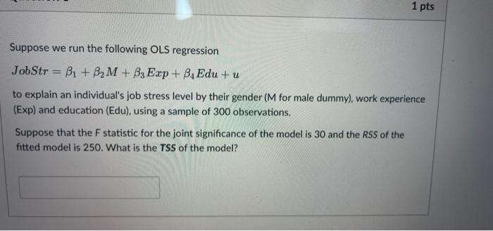 1 Pts Suppose We Run The Following Ols Regression Jobstr B1 B2m B3 Exp B4 Edu U To Explain An Individual S Job S 1