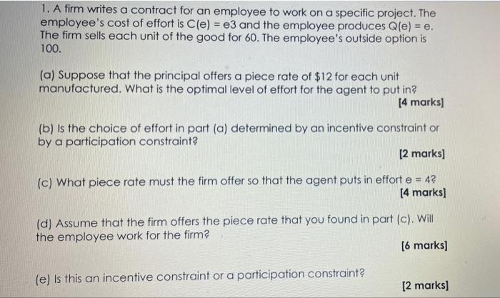 1 A Firm Writes A Contract For An Employee To Work On A Specific Project The Employee S Cost Of Effort Is Cle E3 An 1