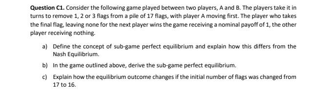 Question C1 Consider The Following Game Played Between Two Players A And B The Players Take It In Turns To Remove 1 1