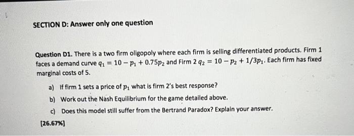 Section D Answer Only One Question Question D1 There Is A Two Firm Oligopoly Where Each Firm Is Selling Differentiated 1