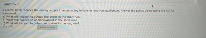 Question 12 A Central Bank Reduces The Money Supply In An Economy Initially In Long Run Equilibrium Answer The Points B 1