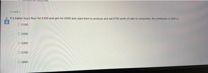 Wird 1 Mark 2 If A Baker Buys Flour For 200 And Jam For 400 And Uses Them To Produce And Sell 700 Worth Of Cake To 1