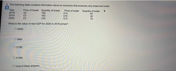 3 The Following Table Contains Information About An Economy That Produces Only Bread And Butter Year Price Of Bread Qua 1