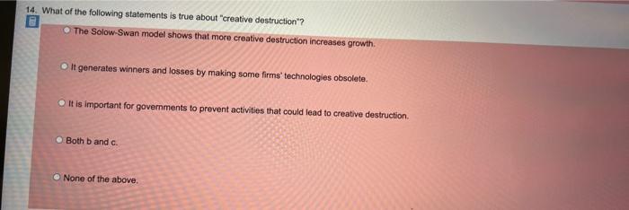 14 What Of The Following Statements Is True About Creative Destruction The Solow Swan Model Shows That More Creative 1