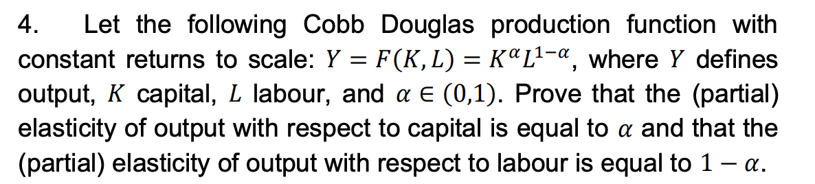 4 Let The Following Cobb Douglas Production Function With Constant Returns To Scale Y F K L Kall A Where Y De 1