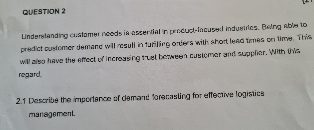 Question 2 Understanding Customer Needs Is Essential In Product Focused Industries Being Able To Predict Customer Deman 1