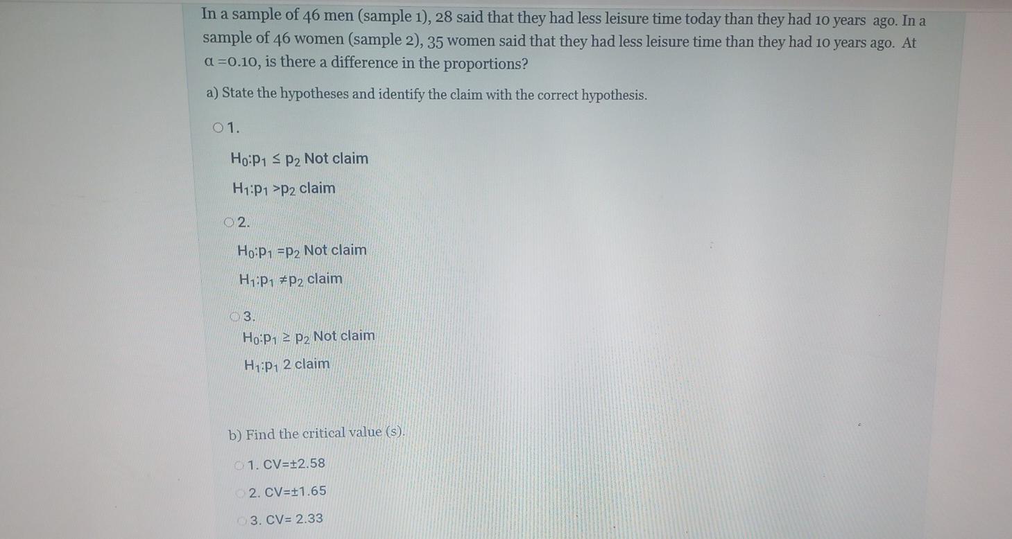 In A Sample Of 46 Men Sample 1 28 Said That They Had Less Leisure Time Today Than They Had 10 Years Ago In A Sample 1