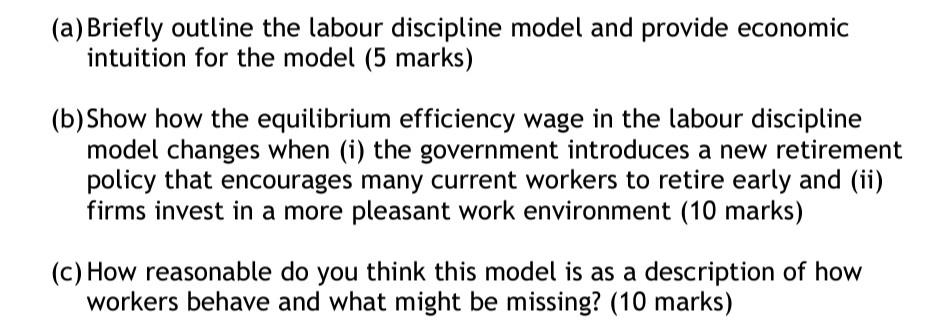 A Briefly Outline The Labour Discipline Model And Provide Economic Intuition For The Model 5 Marks B Show How The E 1