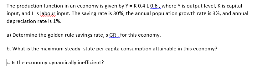 The Production Function In An Economy Is Given By Y K 0 4 L 0 5 Where Y Is Output Level K Is Capital Input And Lis 1