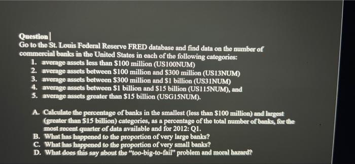 Question Go To The St Louis Federal Reserve Fred Database And Find Data On The Number Of Commercial Banks In The United 1
