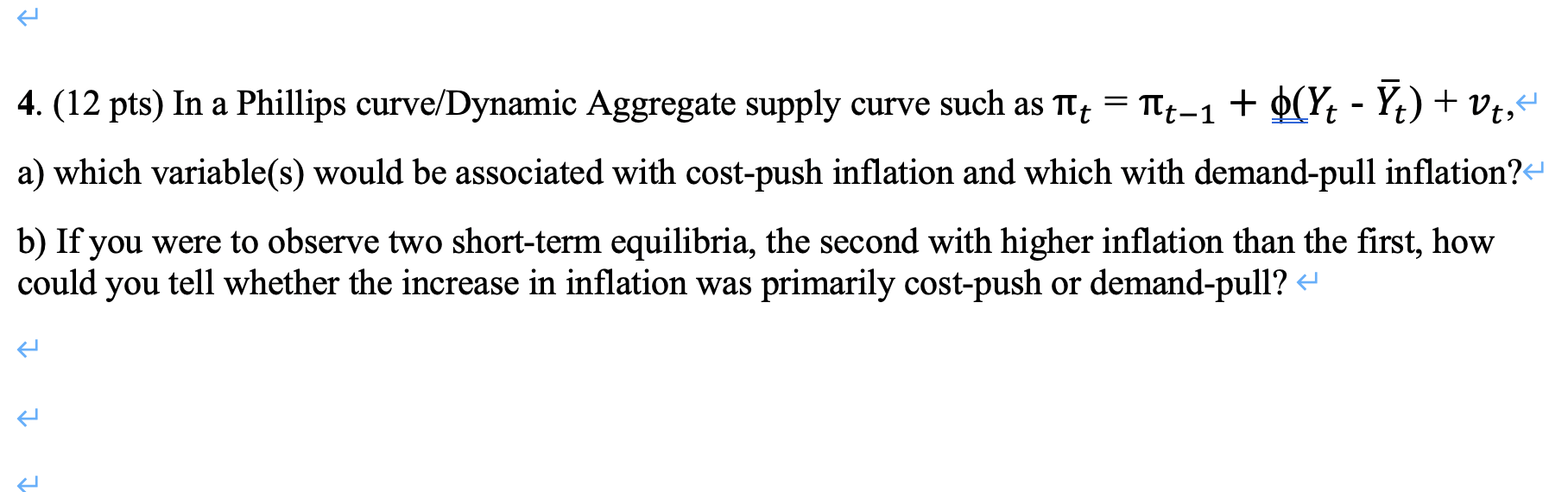 4 12 Pts In A Phillips Curve Dynamic Aggregate Supply Curve Such As Tlt Tt 1 Yt 7 Vt A Which Variable S 1