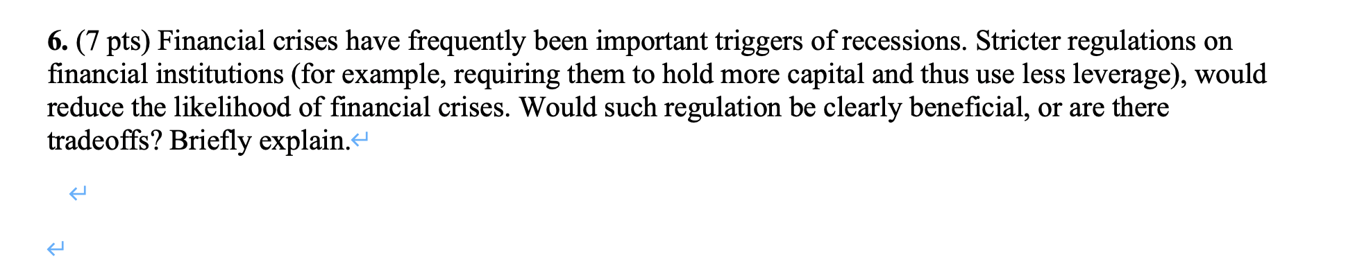 6 7 Pts Financial Crises Have Frequently Been Important Triggers Of Recessions Stricter Regulations On Financial Ins 1
