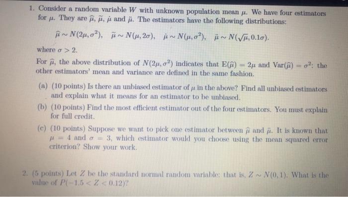 1 Consider A Random Variable W With Unknown Population Mean Y We Have Four Estimators For 4 They Are Si Ji And It T 1