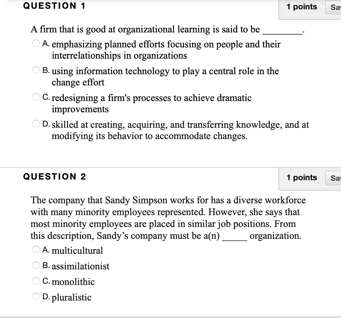 Question 1 1 Points Sa A Firm That Is Good At Organizational Learning Is Said To Be A Emphasizing Planned Efforts Focus 1