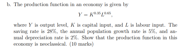 B The Production Function In An Economy Is Given By Y K0 35l 0 65 Where Y Is Output Level K Is Capital Input And L 1