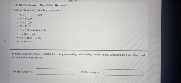 The Open Economy Work It Out Question 1 Consider An Economy With The Given Equations Y C I G Nx Y 56000 G 1