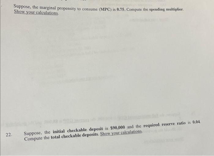 Suppose The Marginal Propensity To Consume Mpc Is 0 75 Compute The Spending Multiplier Show Your Calculations 22 1