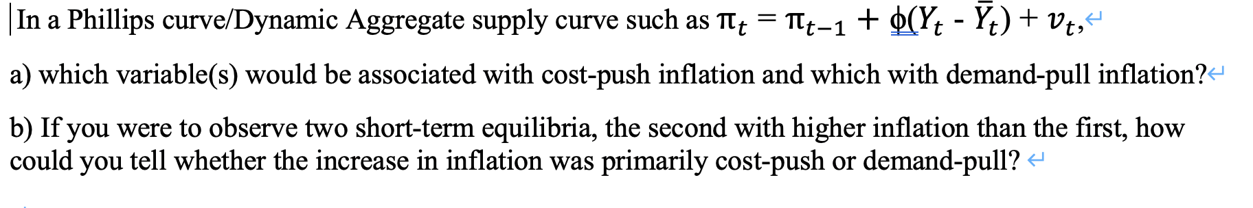 In A Phillips Curve Dynamic Aggregate Supply Curve Such As Tlt Tt 1 Yt Yt Vt A Which Variable S Would Be As 1