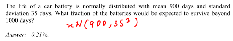 The Life Of A Car Battery Is Normally Distributed With Mean 900 Days And Standard Deviation 35 Days What Fraction Of Th 1