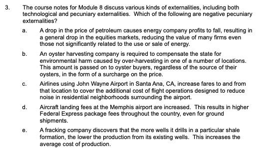 3 A The Course Notes For Module 8 Discuss Various Kinds Of Externalities Including Both Technological And Pecuniary E 1