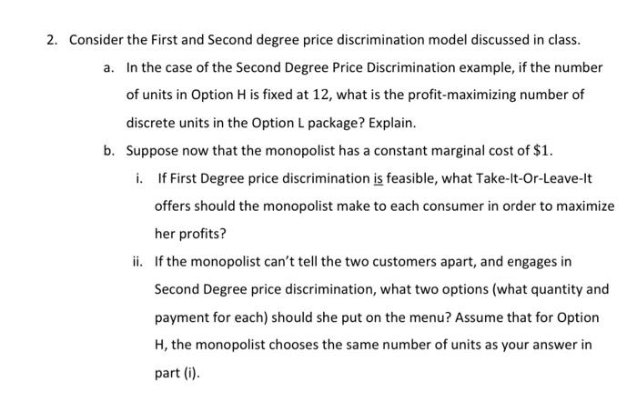 2 Consider The First And Second Degree Price Discrimination Model Discussed In Class A In The Case Of The Second Degr 1