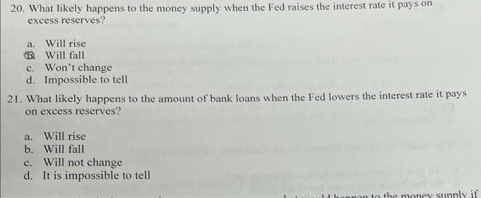 20 What Likely Happens To The Money Supply When The Fed Raises The Interest Rate It Pays On Excess Reserves A Will Ri 1