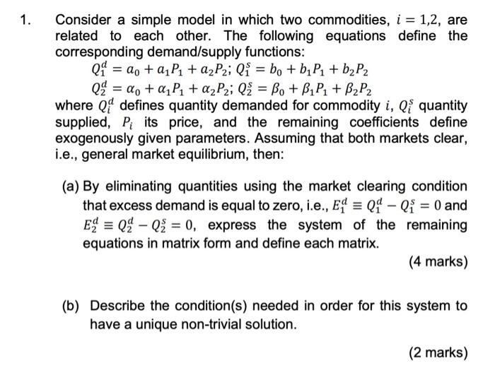 1 Consider A Simple Model In Which Two Commodities I 1 2 Are Related To Each Other The Following Equations Define 1