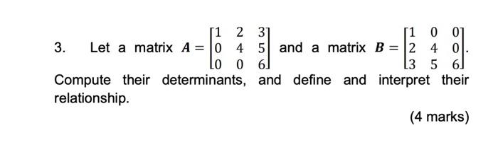 1 2 3 1 001 3 Let A Matrix A 0 4 5 And A Matrix B 12 4 0 Lo 0 62 13 5 6 Compute Their Determinants And Define A 1